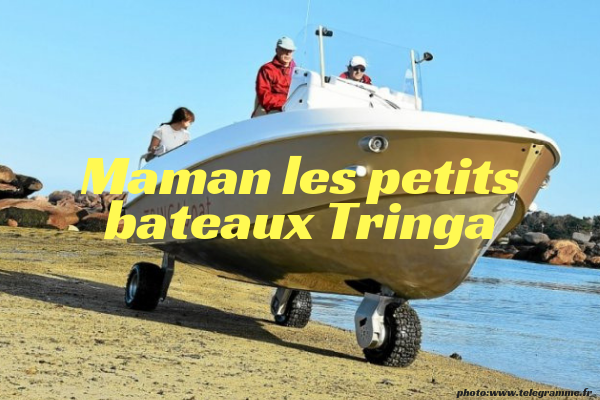 Maman les petits bateaux Tringa…