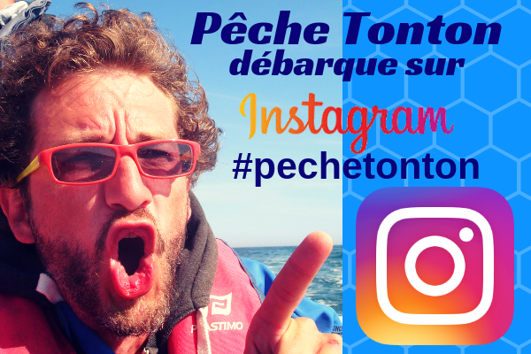 Pêche Tonton débarque sur Instagram !