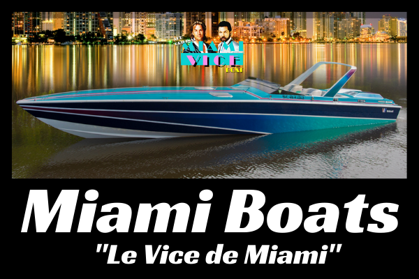 Miami Boats « Le Vice de Miami »