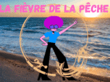 La fièvre de la pêche !